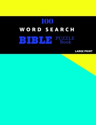 100 Word Search Bible Puzzle Book Large Print: Brain Challenging Bible Puzzles For Hours Of Fun by Puzzles, Etham