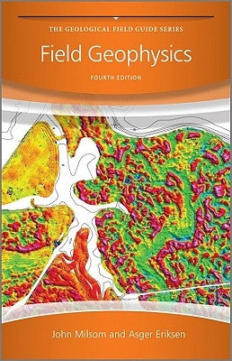 Field Geophysics by Milsom, John