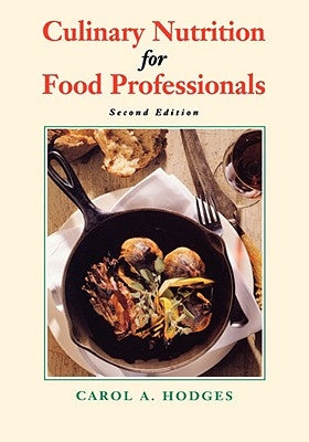 Culinary Nutrition for Food Professionals by Hodges, Carol a.