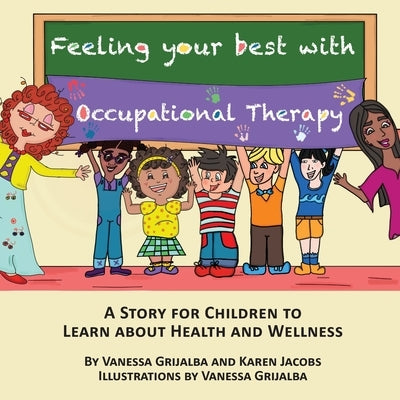 Feeling your best with occupational therapy by Grijalba, Vanessa