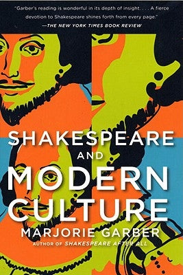Shakespeare and Modern Culture by Garber, Marjorie