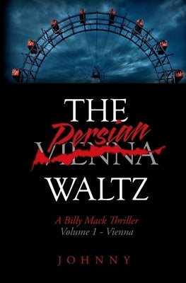 The Persian Waltz: Billy Mack Series by Johnny