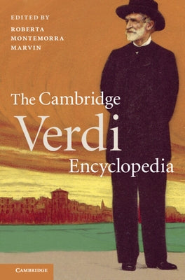 The Cambridge Verdi Encyclopedia by Marvin, Roberta Montemorra