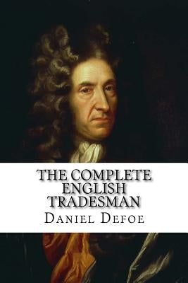 The Complete English Tradesman Daniel Defoe by Benitez, Paula
