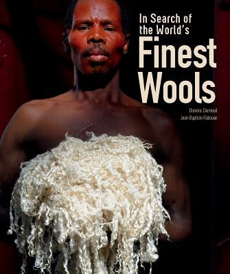In Search of the World's Finest Wools by Dormeuil, Dominic