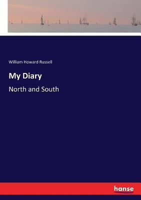 My Diary: North and South by Russell, William Howard