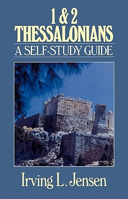 1 & 2 Thessalonians: A Self-Study Guide by Jensen, Irving L.