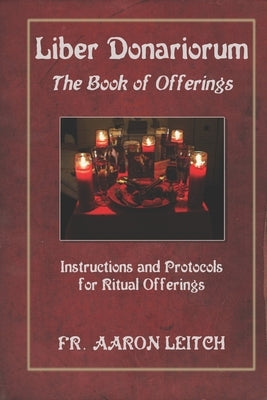 Liber Donariorum: The Book of Offerings by Leitch, Aaron