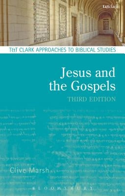 Jesus and the Gospels by Marsh, Clive