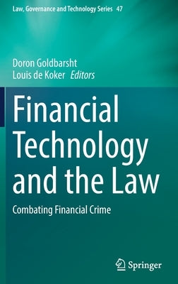 Financial Technology and the Law: Combating Financial Crime by Goldbarsht, Doron
