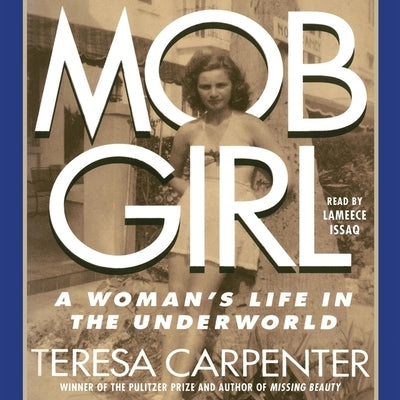 Mob Girl: A Woman's Life in the Underworld by Carpenter, Teresa