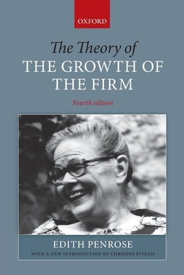 The Theory of the Growth of the Firm by Penrose, Edith
