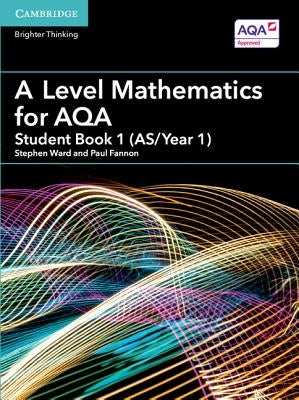 A Level Mathematics for Aqa Student Book 1 (As/Year 1) by Ward, Stephen