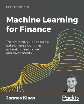 Machine Learning for Finance by Klaas, Jannes