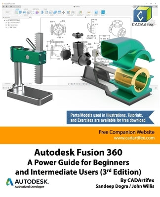 Autodesk Fusion 360: A Power Guide for Beginners and Intermediate Users (3rd Edition): April 2020 by Willis, John