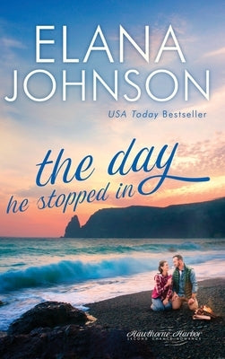 The Day He Stopped In: Sweet Contemporary Romance by Johnson, Elana