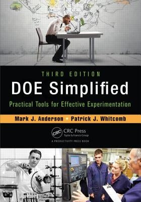 Doe Simplified: Practical Tools for Effective Experimentation, Third Edition by Anderson, Mark J.
