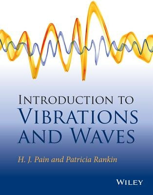 Introduction to Vibrations and Waves by Pain, H. John