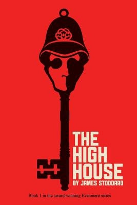The High House: The Evenmere Chronicles by Stoddard, James