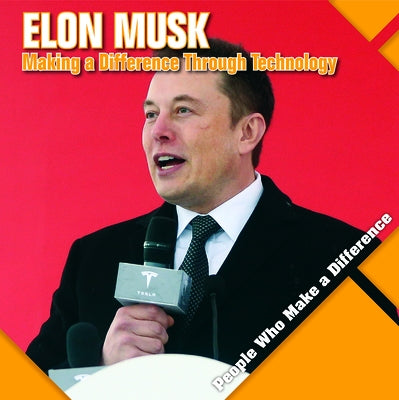 Elon Musk: Making a Difference Through Technology by Kawa, Katie