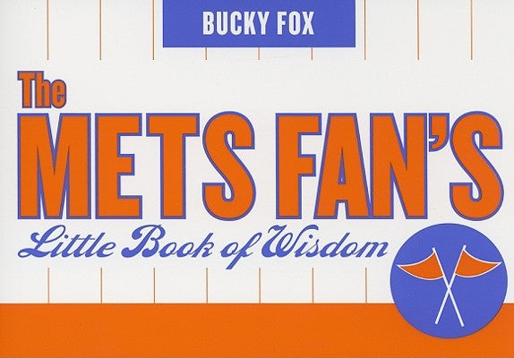 The Mets Fan's Little Book of Wisdom by Fox, Bucky
