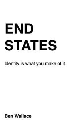 End States by Wallace, Benjamin