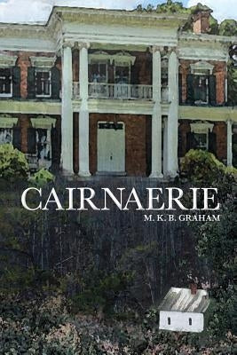 Cairnaerie by Graham, M. K. B.