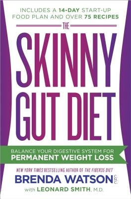 The Skinny Gut Diet: Balance Your Digestive System for Permanent Weight Loss by Watson, Brenda