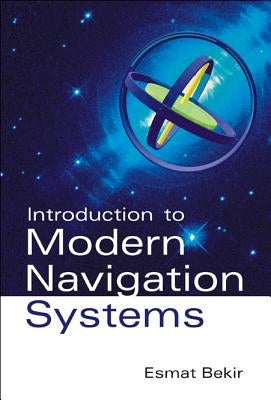 Introduction to Modern Navigation Systems by Bekir, Esmat