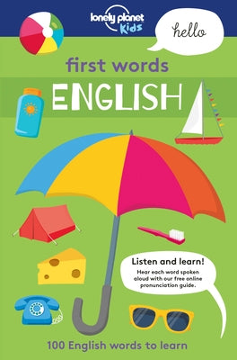 Lonely Planet Kids First Words - English 1 by Kids, Lonely Planet