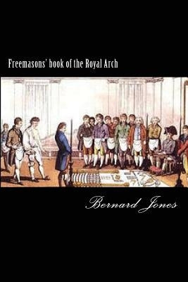 Freemasons' book of the Royal Arch (not facsimile!) by Jones, Bernard