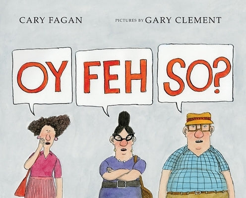 Oy, Feh, So? by Fagan, Cary