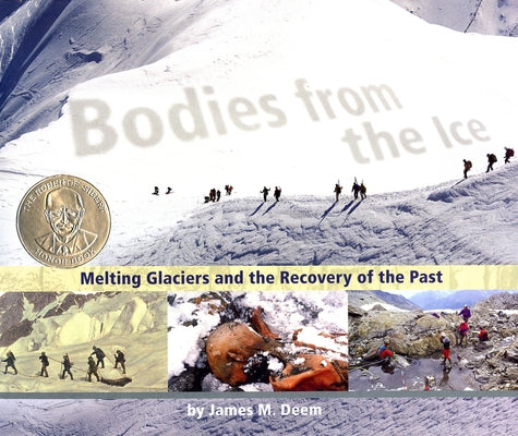 Bodies from the Ice: Melting Glaciers and the Recovery of the Past by Deem, James M.