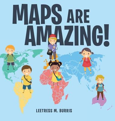 Maps Are Amazing by M. Burris, Leetress