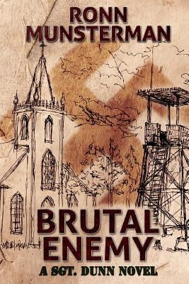 Brutal Enemy: A Sgt. Dunn Novel by Munsterman, Ronn
