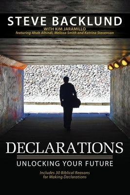 Declarations: Unlocking Your Future by Jaramillo, Kim