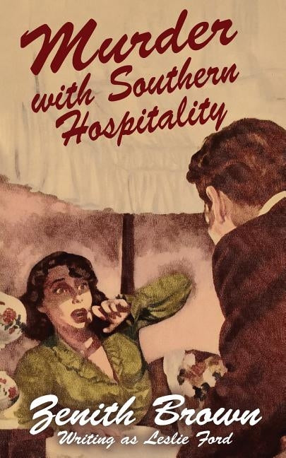 Murder with Southern Hospitality by Brown, Zenith