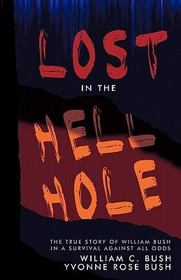 Lost in the Hell Hole by Bush, Yvonne Rose