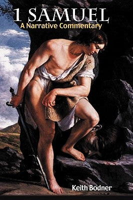 1 Samuel: A Narrative Commentary by Bodner, Keith