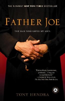Father Joe: The Man Who Saved My Soul by Hendra, Tony