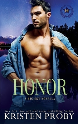 Honor: A Heroes of Big Sky Novella by Proby, Kristen