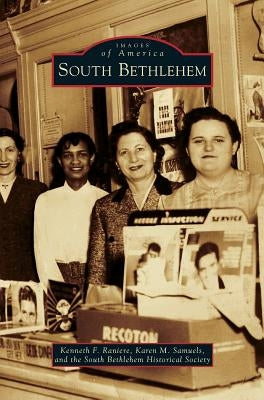 South Bethlehem by Raniere, Kenneth F.