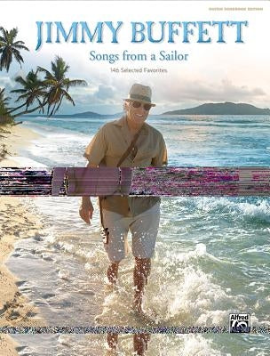 Jimmy Buffett -- Songs from a Sailor: 146 Selected Favorites (Guitar Songbook Edition), Hardcover Book by Buffett, Jimmy