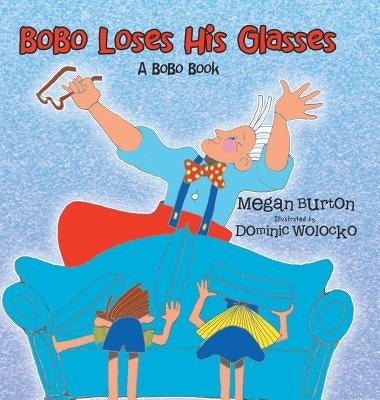 Bobo Loses His Glasses: A Bobo Book by Burton, Megan