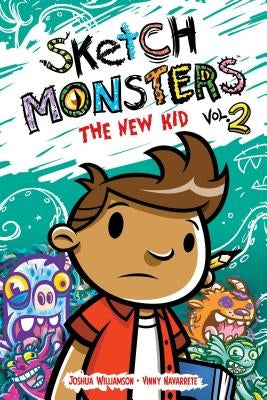 Sketch Monsters Vol. 2: The New Kid by Williamson, Joshua