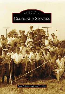 Cleveland Slovaks by Sabol, John T.