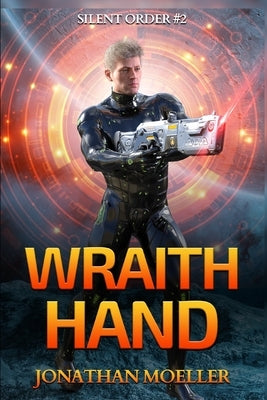 Silent Order: Wraith Hand by Moeller, Jonathan