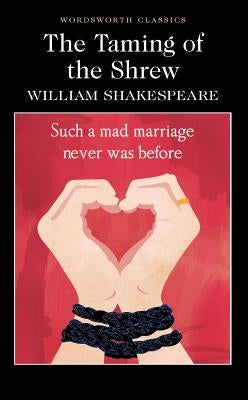The Taming of the Shrew by Shakespeare, William