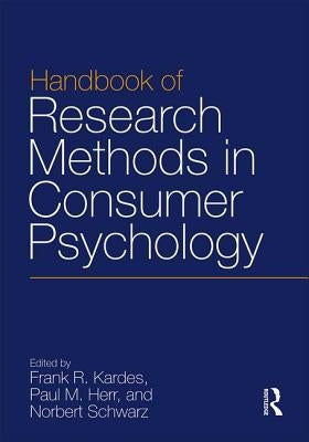 Handbook of Research Methods in Consumer Psychology by Herr, Paul M.