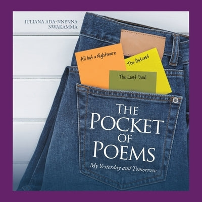 The Pocket of Poems: My Yesterday and Tomorrow by Nwakamma, Juliana Ada-Nnenna